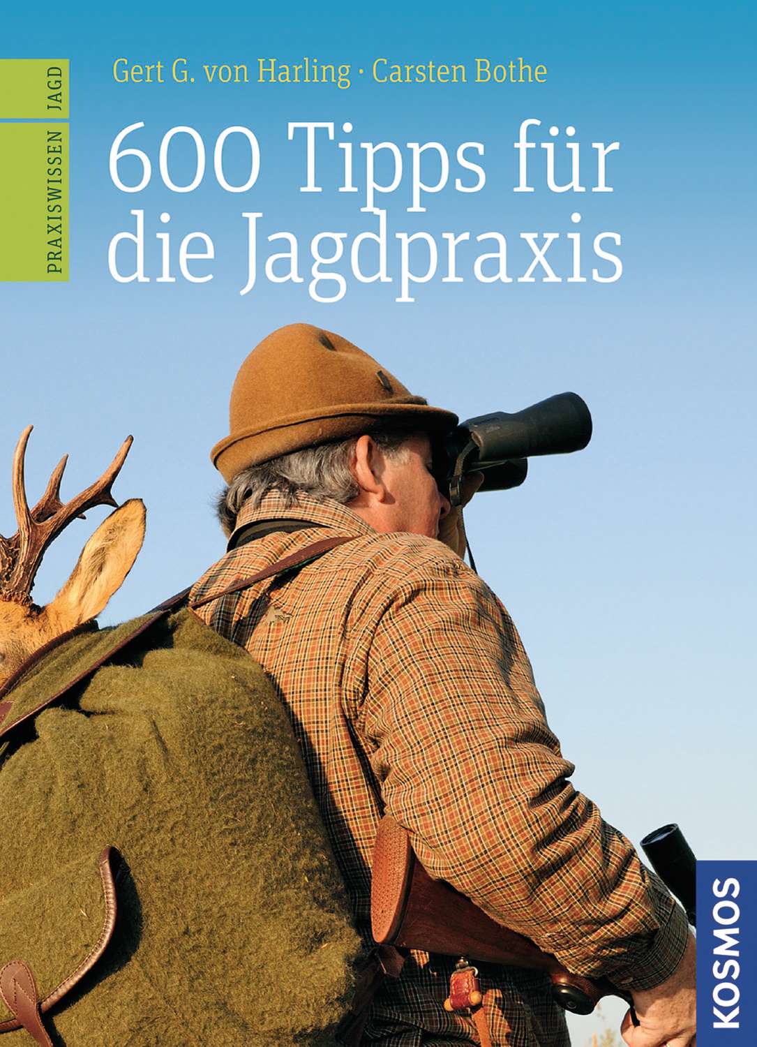 Kosmos  Fachbuch 600 Tipps für die Jagdpraxis  Praxistipps für einfaches, entspanntes und erfolgreiches Jagen. 